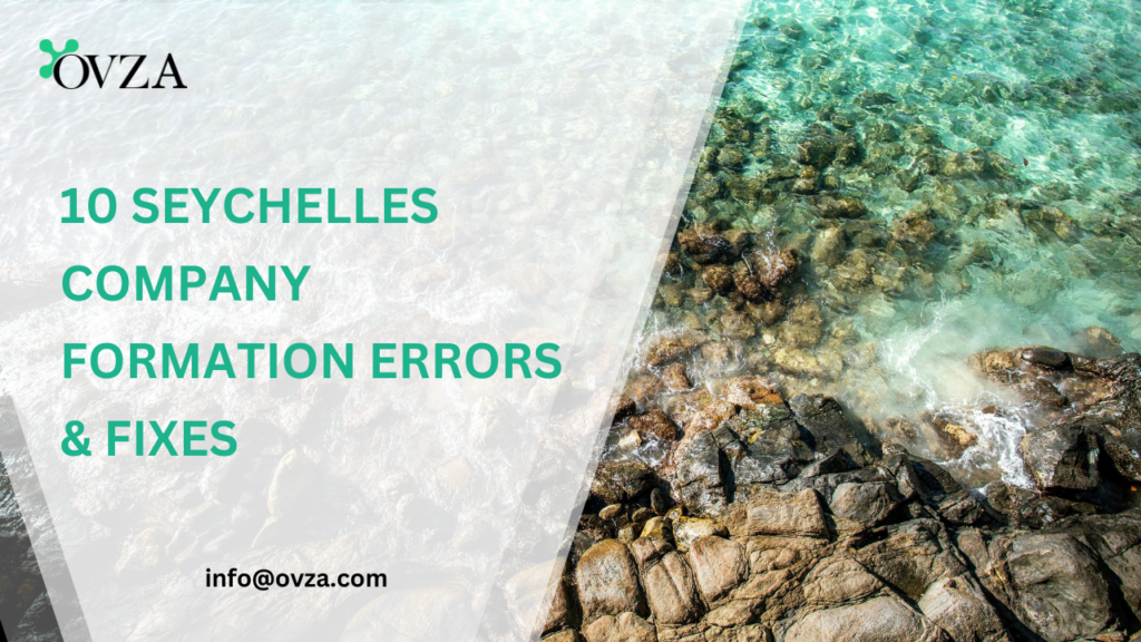 Seychelles Company Formation Mistakes